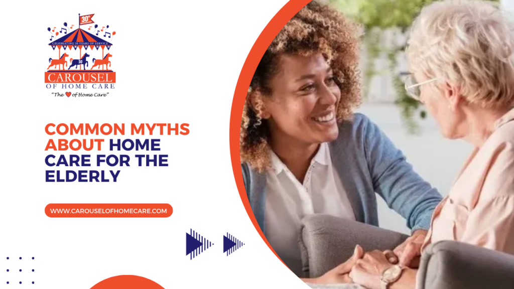 Common Myths About Home Care for the Elderly