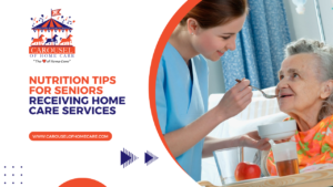 Nutrition Tips for Seniors Receiving Home Care Services