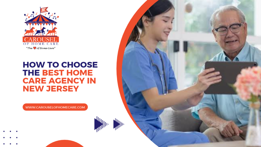 How to Choose a Home Care Agency in New Jersey